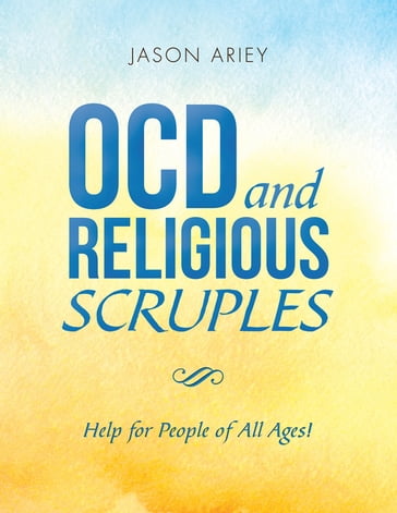 Ocd and Religious Scruples - Jason Ariey