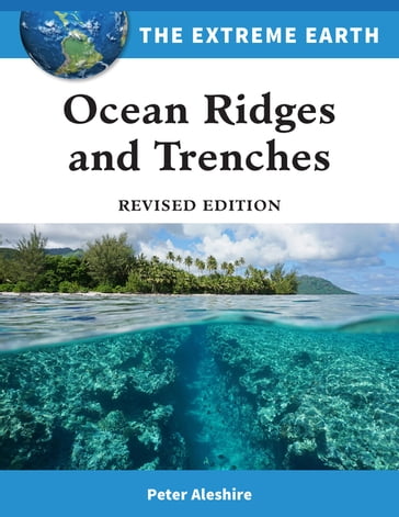 Ocean Ridges and Trenches, Revised Edition - Peter Aleshire