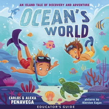 Ocean's World Educator's Guide - Carlos PenaVega - Alexa PenaVega