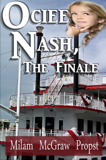 Ociee Nash, the Finale - Milam McGraw Propst