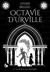 Octavie d Urville, 3 : la porte des ténèbres