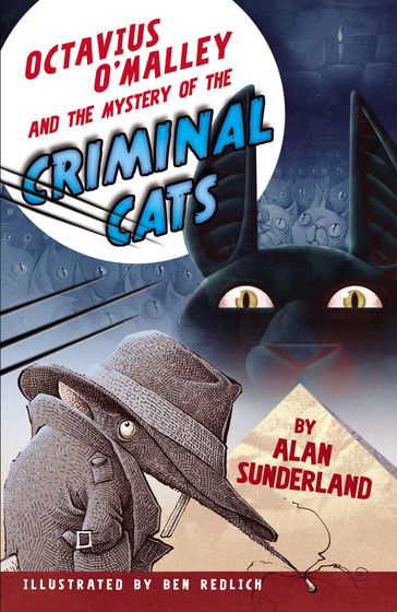 Octavius O'Malley And The Mystery Of The Criminal Cats - Alan Sunderland