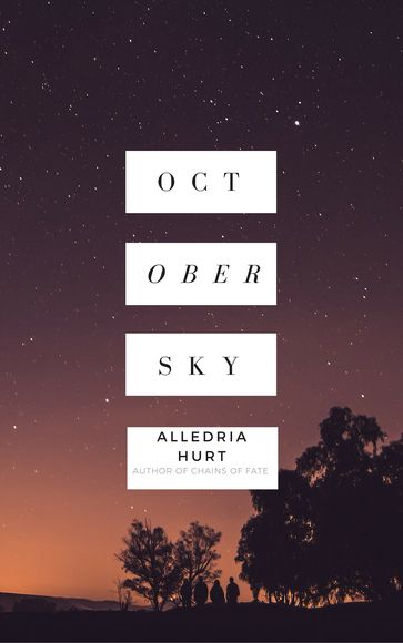 October Sky - Alledria Hurt