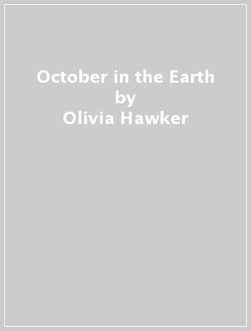 October in the Earth - Olivia Hawker