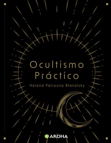 Ocultismo Práctico - Helena Petrovna Blavatsky