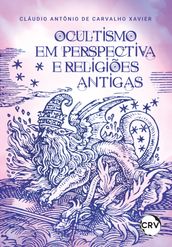 Ocultismo em perspectiva e religiões antigas