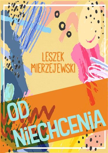 Od niechcenia - Leszek Mierzejewski