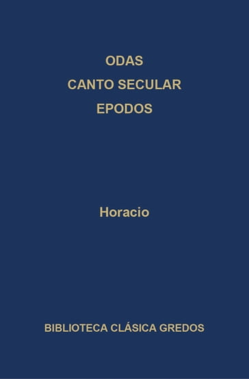 Odas. Canto secular. Epodos - Horacio