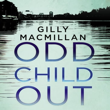 Odd Child Out - Gilly MacMillan