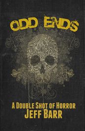 Odd Ends: A Double Shot of Horror