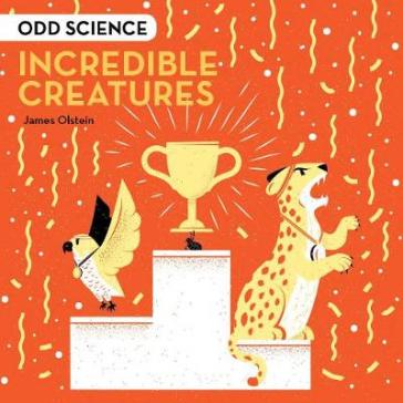 Odd Science - Incredible Creatures - James Olstein