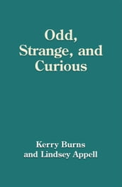 Odd, Strange and Curious