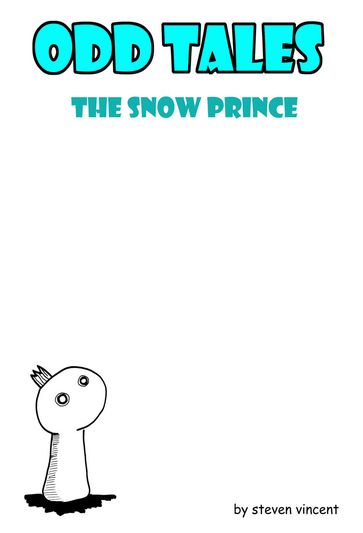Odd Tales- The Snow Prince - Steve Vincent