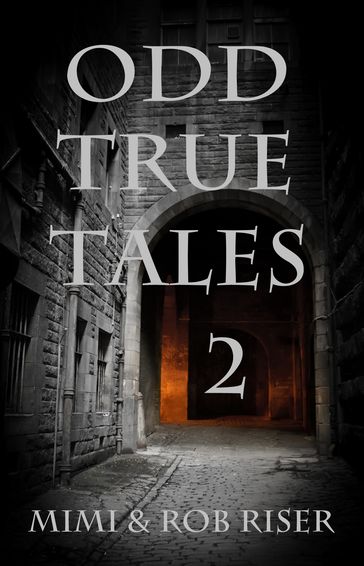 Odd True Tales, Volume 2 - Mimi Riser