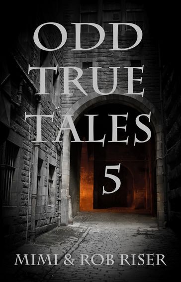 Odd True Tales, Volume 5 - Mimi Riser