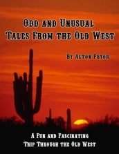 Odd and Unusual Tales from the Old West