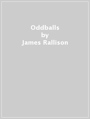 Oddballs - James Rallison