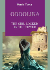Oddolina .The girl locked in the tower
