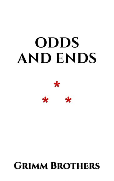 Odds and Ends - Brothers Grimm