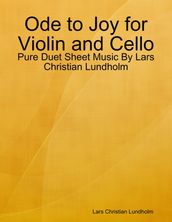 Ode to Joy for Violin and Cello - Pure Duet Sheet Music By Lars Christian Lundholm