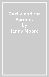 Odelia and the Varmint