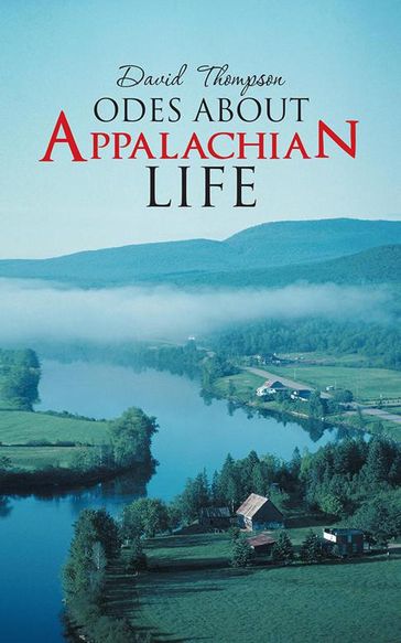 Odes About Appalachian Life - David Thompson