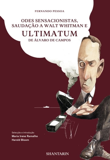 Odes Sensacionistas, Saudação a Walt Whitman e Ultimatum de Álvaro de Campos - Fernando Pessoa - Harold Bloom - Maria Irene Ramalho