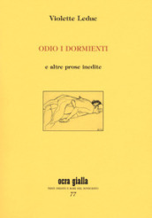 Odio i dormienti e altre prose inedite