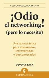 ¡Odio el networking! (pero lo necesito)