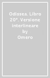 Odissea. Libro 20º. Versione interlineare