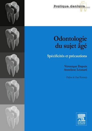 Odontologie du sujet âgé - Véronique Dupuis - Anneliese Léonard