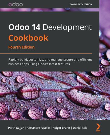 Odoo 14 Development Cookbook - Parth Gajjar - Alexandre Fayolle - Holger Brunn - Daniel Reis