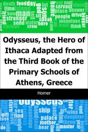 Odysseus, the Hero of Ithaca: Adapted from the Third Book of the Primary Schools of Athens, Greece