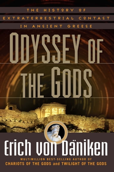 Odyssey of the Gods - Erich von Daniken
