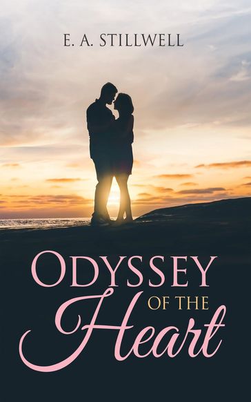 Odyssey of the Heart - E. A. Stillwell