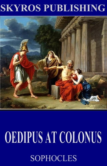 Oedipus at Colonus - Sophocles