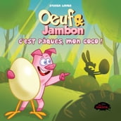 Oeuf et Jambon: C est Pâques, mon coco!