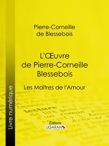 L'Oeuvre de Pierre-Corneille Blessebois - Guillaume Apollinaire - Ligaran - Pierre-Corneille de Blessebois