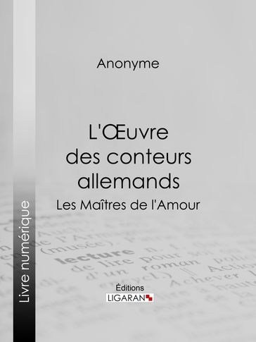 L'Oeuvre des conteurs allemands - Anonyme - Guillaume Apollinaire - Ligaran