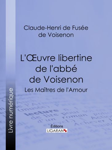 L'Oeuvre libertine de l'abbé de Voisenon - Claude-Henri de Fusée de Voisenon - Ligaran