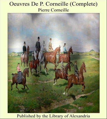 Oeuvres De P. Corneille (Complete) - Pierre Corneille