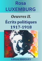 Oeuvres II. Écrits politiques 1917-1918