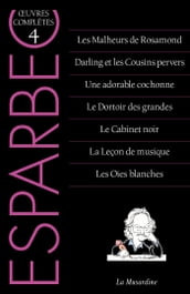 Oeuvres complètes d Esparbec - Tome 4