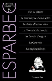 Oeuvres complètes d Esparbec - Tome 6