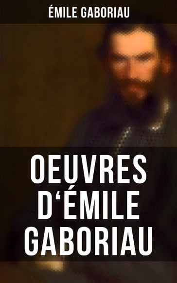 Oeuvres d'Émile Gaboriau - Émile Gaboriau