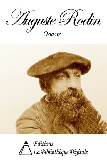 Oeuvres de Auguste Rodin - Auguste Rodin