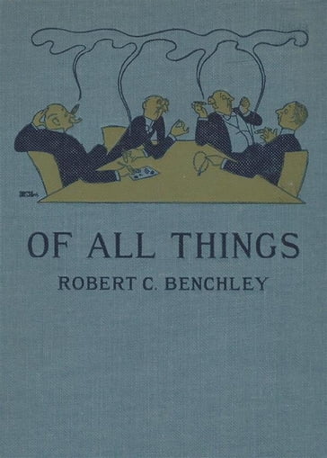 Of All Things - Robert C. Benchley