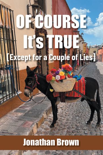 Of Course It's True [Except for a Couple of Lies] - Jonathan Brown