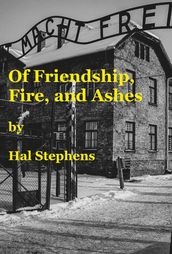 Of Friendship, Fire, and Ashes