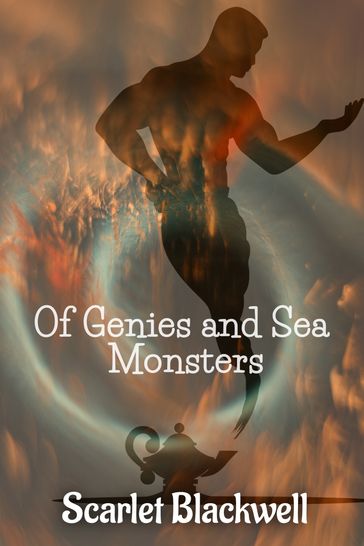 Of Genies and Sea Monsters - Scarlet Blackwell